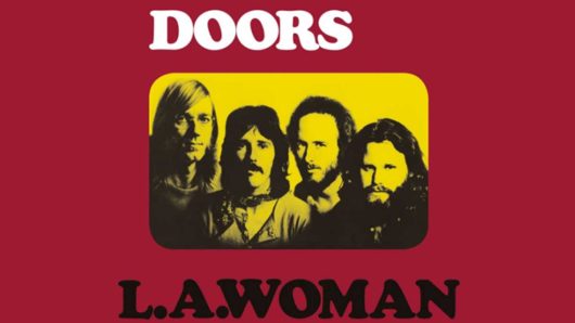 LA Woman: Closing The Doors’ First Era With An All-American Classic