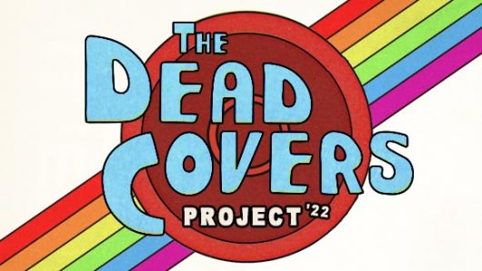 Dead Covers Project Returns – Share Your Grateful Dead Covers