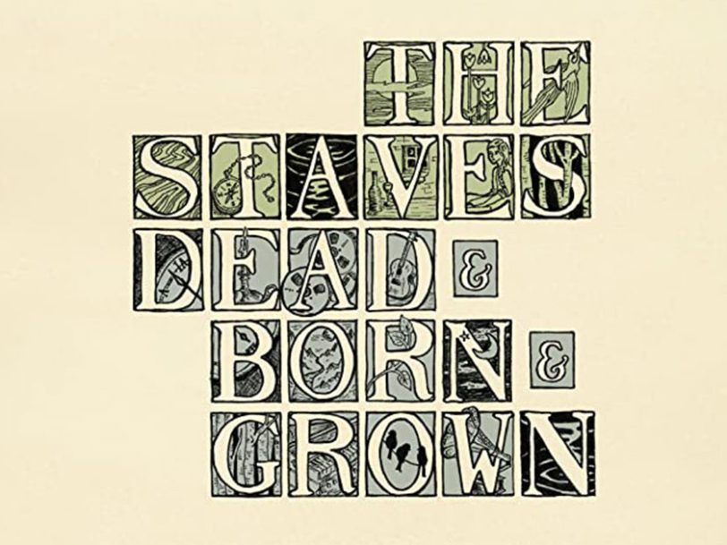 ‘Dead & Born & Grown’: The Staves’ Coming-Of-Age Debut Album